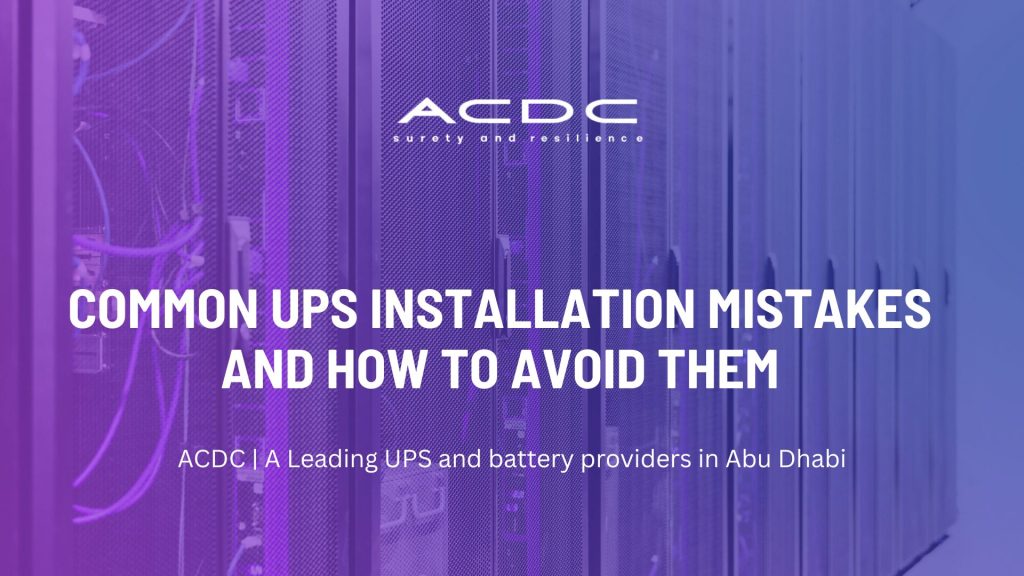 Common UPS Installation Mistakes and How to Avoid Them